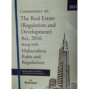 Snow White's Commentary on The Real Estate (Regulation and Development) Act, 2016 along with Maharashtra Rules and Regulations [HB] by Bhoumick Vaidya | RERA Act 2016